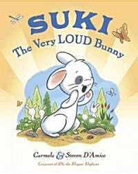 Suki, the Very Loud Bunny (School & Library)
