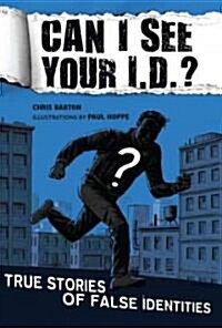 Can I See Your I.D.?: True Stories of False Identities (Hardcover)