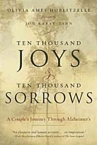 Ten Thousand Joys & Ten Thousand Sorrows: A Couples Journey Through Alzheimers (Paperback)