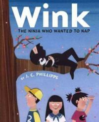 Wink: The Ninja Who Wanted to Nap (Hardcover)