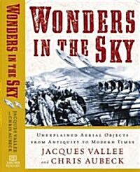 Wonders in the Sky: Unexplained Aerial Objects from Antiquity to Modern Times (Paperback)