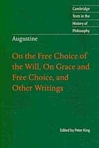 Augustine: On the Free Choice of the Will, On Grace and Free Choice, and Other Writings (Paperback)