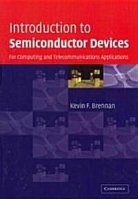 Introduction to Semiconductor Devices : For Computing and Telecommunications Applications (Paperback)