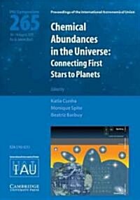 Chemical Abundances in the Universe (IAU S265) : Connecting First Stars to Planets (Hardcover)