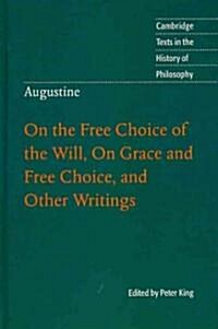 Augustine: On the Free Choice of the Will, On Grace and Free Choice, and Other Writings (Hardcover)