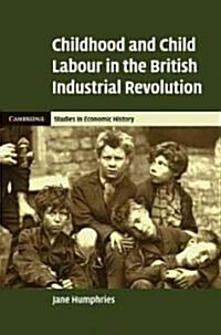 Childhood and Child Labour in the British Industrial Revolution (Hardcover)