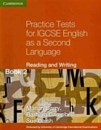 Practice Tests for IGCSE English as a Second Language: Reading and Writing Book 2 (Paperback)