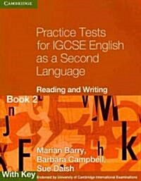 Practice Tests for IGCSE English as a Second Language: Reading and Writing Book 2, with Key (Paperback)