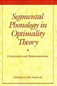 Segmental Phonology in Optimality Theory : Constraints and Representations (Paperback)