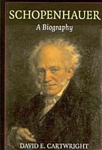 Schopenhauer : A Biography (Hardcover)