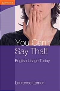 You Cant Say That! English Usage Today (Paperback)