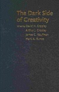 The Dark Side of Creativity (Hardcover)