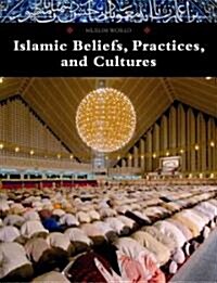 Islamic Beliefs, Practices, and Cultures (Hardcover)