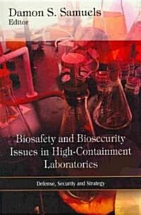 Biosafety & Biosecurity Issues in High-Containment Laboratories (Hardcover, UK)