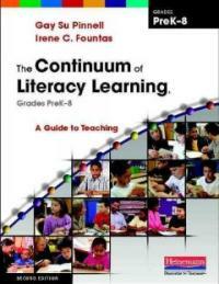 The continuum of literacy learning, grades PreK-8 : a guide to teaching 2nd ed