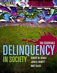 Delinquency in Society: The Essentials (Paperback)