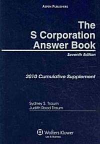 The S Corporation Answer Book, Cumulative Supplement (Paperback, 7, 2010)