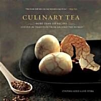 Culinary Tea: More Than 150 Recipes Steeped in Tradition from Around the World (Hardcover)