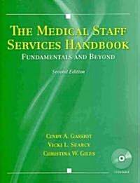 The Medical Staff Services Handbook: Fundamentals and Beyond (Paperback, 2, Revised)