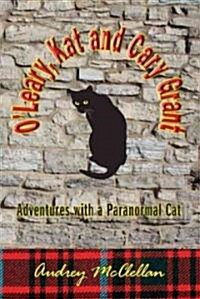 OLeary, Kat and Cary Grant: Adventures with a Paranormal Cat (Paperback)