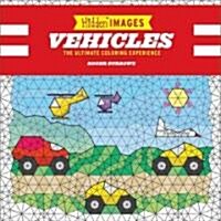 Hidden Images: Vehicles: The Ultimate Coloring Experience (Paperback)