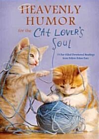 Heavenly Humor for the Cat Lovers Soul: 75 Fur-Filled Inspirational Readings (Paperback)