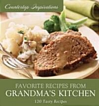 Favorite Recipes from Grandmas Kitchen (Hardcover, Spiral)