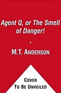 Agent Q, or the Smell of Danger! (Hardcover)