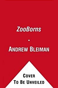 Zooborns!: Zoo Babies from Around the World (Hardcover)