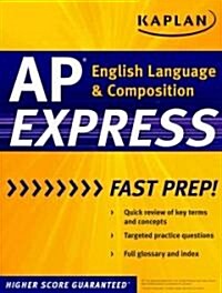 Kaplan AP English Language & Composition Express (Paperback)