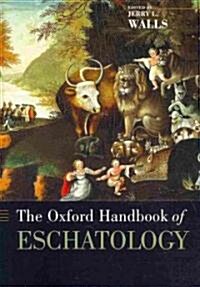 The Oxford Handbook of Eschatology (Paperback)