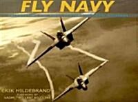 Fly Navy: Celebrating the First Century of Naval Aviation (Hardcover)