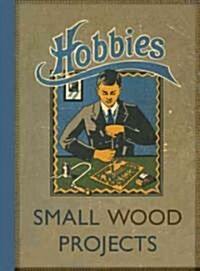 Hobbies Small Wood Projects (Hardcover)