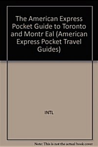 The American Express Pocket Guide to Toronto, Montreal & Quebec City (American Express Travel Guides) (Hardcover)