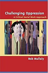 Challenging Oppression: A Critical Social Work Approach (Paperback)