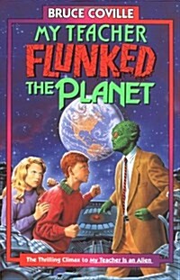 My Teacher Flunked the Planet (Paperback)