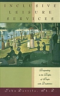 Inclusive Leisure Services: Responding to the Rights of People With Disabilities (Hardcover)