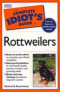 The Complete Idiots Guide to Rottweilers (Paperback, 1st)