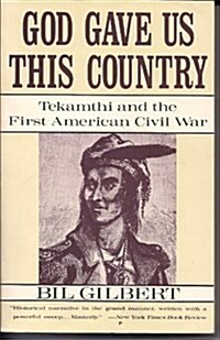 God Gave Us This Country: Tekamthi and the First American Civil War (Paperback)