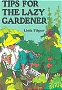 Tips For The Lazy Gardener (Paperback, 1st)