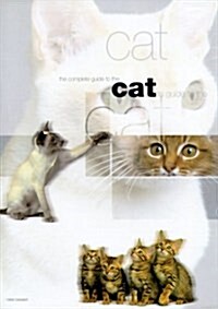 The Complete Guide to the Cat (For the Us & Can) (Complete Animal Guides) (Hardcover, 1)