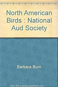 North American Birds (The National Audubon Society Collection Nature Series) (Hardcover, First Edition Thus)