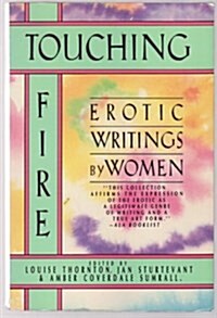 Touching Fire: Erotic Writings by Women (Paperback)