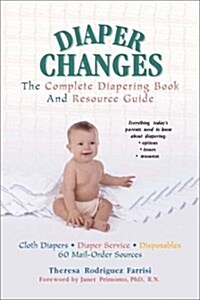 Diaper Changes: The Complete Diapering Book and Resource Guide (Revised 2nd Edition) (Paperback, 2nd)