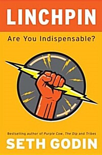 Linchpin: Are You Indispensable? (Paperback)