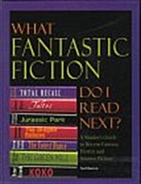 What Fantastic Fiction Do I Read Next?: A Readers Guide to Fantasy, Horror and Science Fiction (Hardcover)