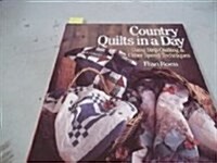 Country Quilts in a Day: Using Strip Quilting & Other Speed Techniques (Hardcover, 0)