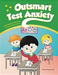 Outsmart Test Anxiety: A Workbook to Help Kids Conquer Test Anxiety (Paperback)