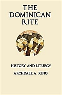 The Dominican Rite: History and Liturgy (Paperback)