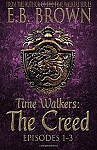 Time Walkers: The Creed: Episodes 1-3 (Paperback)